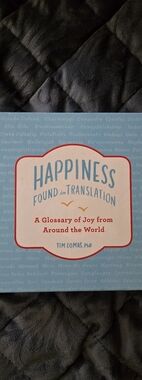 Happiness--Found in Translation: A Glossary of Joy from Around the World